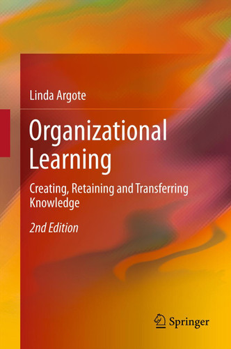 Organizational Learning: Creating, Retaining and Transferring Knowledge book cover by Linda Argote