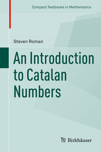 An Introduction to Catalan Numbers (Compact Textbooks in Mathematics) book cover by Steven Roman