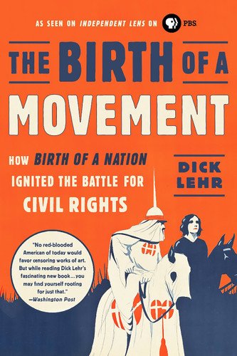 The Birth of a Movement: How Birth of a Nation Ignited the Battle for Civil Rights book cover by Dick Lehr