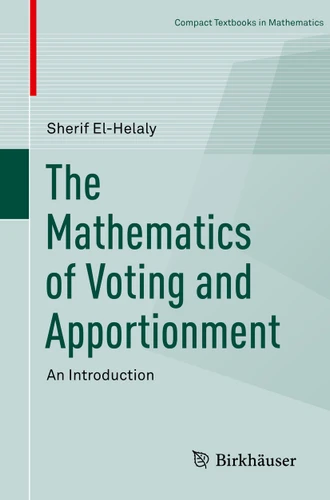 The Mathematics of Voting and Apportionment: An Introduction (Compact Textbooks in Mathematics) book cover by Sherif El-Helaly