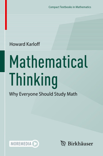 Mathematical Thinking: Why Everyone Should Study Math (Compact Textbooks in Mathematics) book cover by Howard Karloff