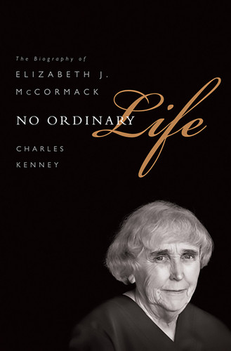 No Ordinary Life: The Biography of Elizabeth J. McCormack book cover by Charles C. Kenney