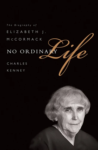No Ordinary Life: The Biography of Elizabeth J. McCormack book cover by Charles C. Kenney