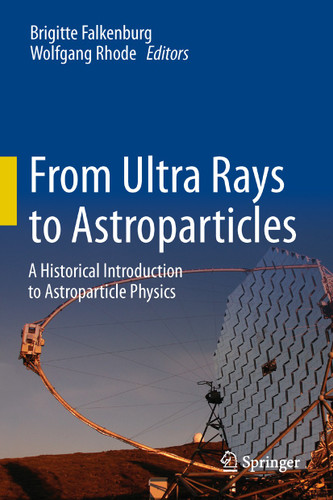 From Ultra Rays to Astroparticles: A Historical Introduction to Astroparticle Physics book cover by 