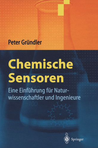 Chemische Sensoren: Eine Einführung für Naturwissenschaftler und Ingenieure book cover by Peter Gründler