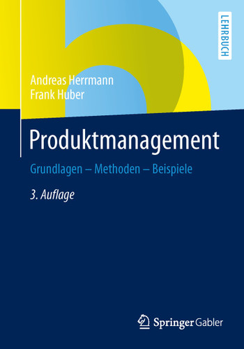 Produktmanagement: Grundlagen - Methoden - Beispiele book cover by Andreas Herrmann, Frank Huber