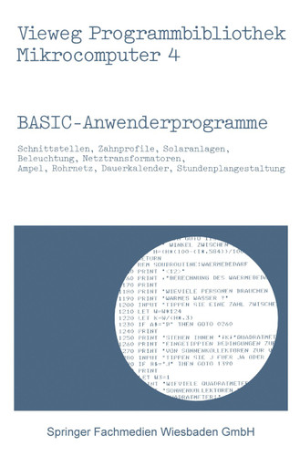 BASIC-Anwenderprogramme (Vieweg-Programmbibliothek Mikrocomputer #4) book cover by Peter Frahm, Werner Hürlimann, Helmut Richter, Harald Schumny, Achim Stößer, Wilfried Wendt