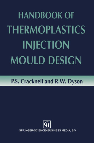 Handbook of Thermoplastics Injection Mould Design book cover by P.S. Cracknell, R.W. Dyson