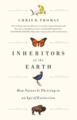 Inheritors of the Earth: How Nature Is Thriving in an Age of Extinction book cover by Chris D. Thomas