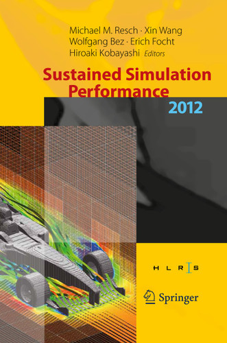 Sustained Simulation Performance 2012: Proceedings of the joint Workshop on High Performance Computing on Vector Systems, Stuttgart (HLRS), and Workshop on Sustained Simulation Performance, Tohoku University, 2012 book cover by 
