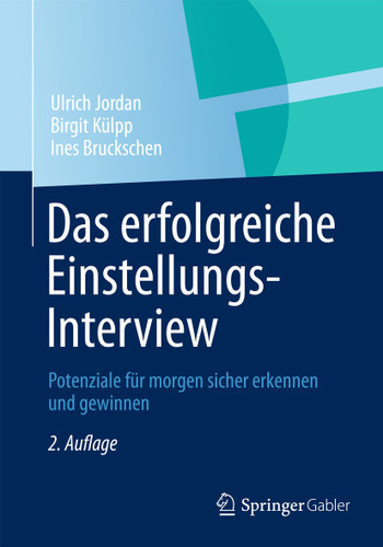 Das erfolgreiche Einstellungs-Interview: Potenziale für morgen sicher erkennen und gewinnen book cover by Ulrich Jordan, Birgit Külpp, Ines Bruckschen
