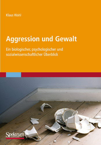 Aggression und Gewalt: Ein biologischer, psychologischer und sozialwissenschaftlicher Überblick book cover by Klaus Wahl