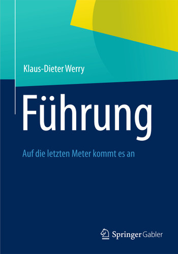 Führung: Auf die letzten Meter kommt es an book cover by Klaus-Dieter Werry