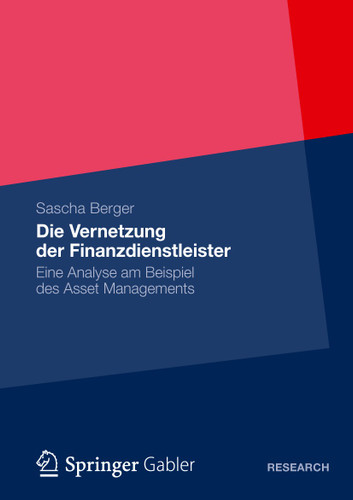 Die Vernetzung der Finanzdienstleister: Eine Analyse am Beispiel des Asset Managements book cover by Sascha Berger