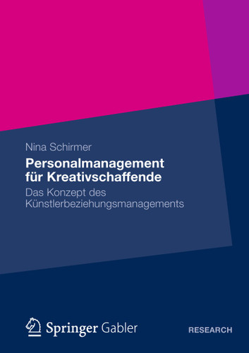 Personalmanagement für Kreativschaffende: Das Konzept des Künstlerbeziehungsmanagements book cover by Nina Schirmer