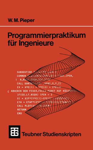 Programmierpraktikum für Ingenieure: Mit grafischen und numerischen Aufgaben (XTeubner Studienbücher Informatik) book cover by Wilhelm M. Pieper