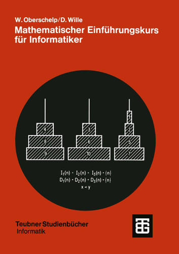 Mathematischer Einführungskurs für Informatiker: Diskrete Strukturen (XTeubner Studienbücher Informatik #35) book cover by Walter Oberschelp, Detlef Wille