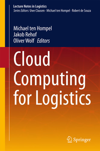 Cloud Computing for Logistics (Lecture Notes in Logistics) book cover by 