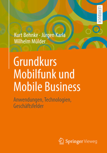 Grundkurs Mobilfunk und Mobile Business: Anwendungen, Technologien, Geschäftsfelder book cover by Kurt Behnke, Jürgen Karla, Wilhelm Mülder