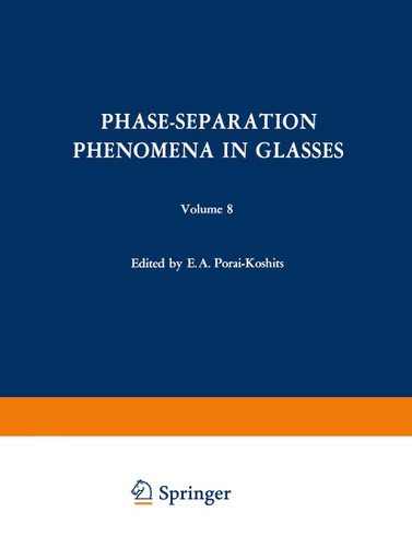 Phase-Separation Phenomena in Glasses / Likvatsionnye Yavleniya v Steklakh / Ликвационные Явления в Стеклах: Proceedings of the first All-Union Symposium on Phase-Separation Phenomena in Glasses, Leningrad, April 16–18, 1968 book cover by 