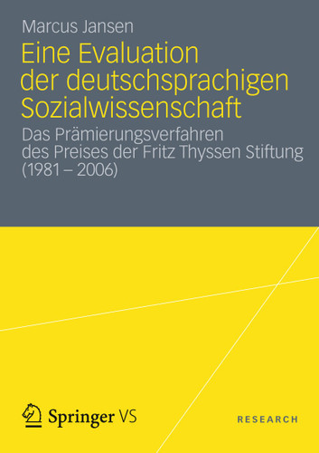 Eine Evaluation der deutschsprachigen Sozialwissenschaft: Das Prämierungsverfahren des Preises der Fritz Thyssen Stiftung (1981 – 2006) book cover by Marcus Jansen