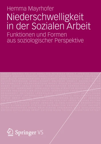 Niederschwelligkeit in der Sozialen Arbeit: Funktionen und Formen aus soziologischer Perspektive book cover by Hemma Mayrhofer