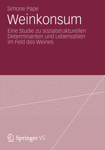 Weinkonsum: Eine Studie zu sozialstrukturellen Determinanten und Lebensstilen im Feld des Weines book cover by Simone Pape
