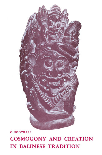 Cosmogony and Creation in Balinese Tradition (Bibliotheca Indonesica #9) book cover by C. Hooykaas