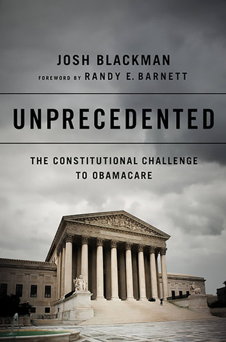 Unprecedented: The Constitutional Challenge to Obamacare book cover by Josh Blackman