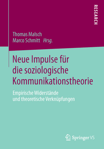 Neue Impulse für die soziologische Kommunikationstheorie: Empirische Widerstände und theoretische Verknüpfungen book cover by 