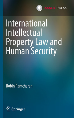 International Intellectual Property Law and Human Security book cover by Robin Ramcharan