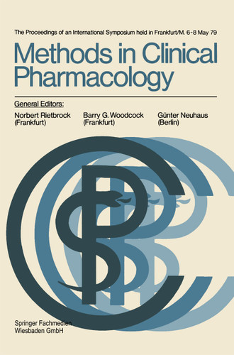 Methods in Clinical Pharmacology: The proceedings of an International Symposium held in Frankfurt/M. 6–8 May 79 (Methods in clinical pharmacology #1) book cover by Norbert Rietbrock, Barry G. Woodcock, Günter Neuhaus