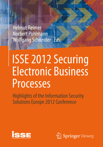 ISSE 2012 Securing Electronic Business Processes: Highlights of the Information Security Solutions Europe 2012 Conference book cover by 