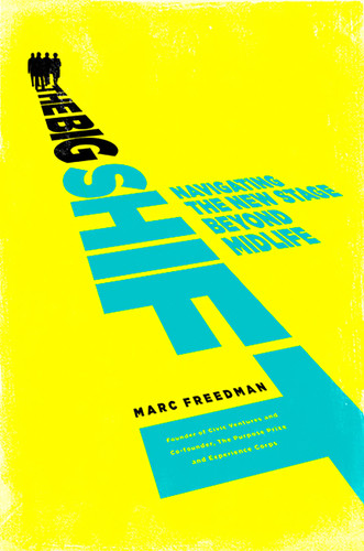 The Big Shift: Navigating the New Stage Beyond Midlife book cover by Marc Freedman