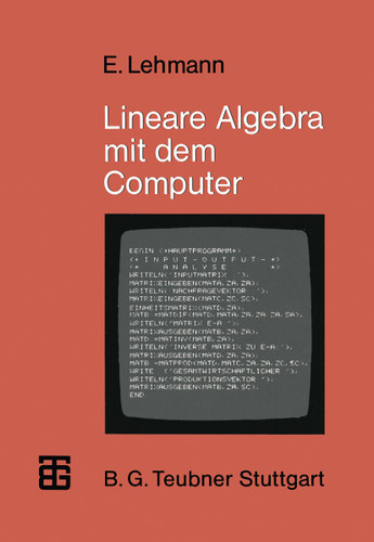 Lineare Algebra mit dem Computer (MikroComputer-Praxis) book cover by Eberhard Lehmann