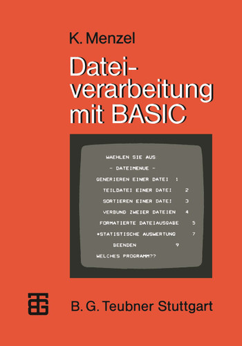 Dateiverarbeitung mit BASIC (MikroComputer-Praxis) book cover by Klaus Menzel