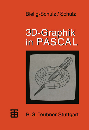 3D-Graphik in PASCAL (MikroComputer-Praxis) book cover by Gisela Bielig-Schulz, Christoph Schulz