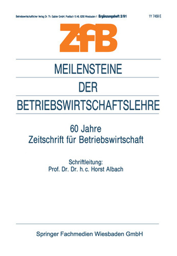Meilensteine der Betriebswirtschaftslehre: 60 Jahre Zeitschrift für Betriebswirtschaft (Zeitschrift für Betriebswirtschaft #2/91) book cover by Horst Albach