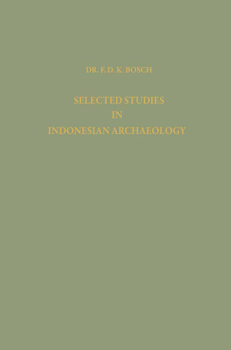 Selected Studies in Indonesian Archaeology (Koninklijk Instituut voor Taal-, Land- en Volkenkunde) book cover by F. D. K. Bosch