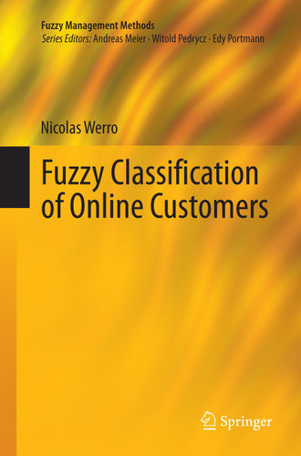 Fuzzy Classification of Online Customers (Fuzzy Management Methods) book cover by Nicolas Werro
