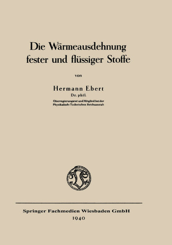 Die Wärmeausdehnung fester und flüssiger Stoffe (Verfahrens- und Messkunde der Naturwissenschaft #1) book cover by Hermann Ebert