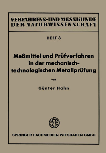 Meßmittel und Prüfverfahren in der mechanisch-technologischen Metallprüfung (Verfahrens- und Messkunde der Naturwissenschaft #3) book cover by Günter Hahn