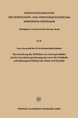 Die Auswirkung des Schlichtens von Leinengarnketten auf den Verarbeitungswirkungsgrad, sowie die Festigkeits- und Dehnungsverhältnisse der Garne und Gewebe book cover by 