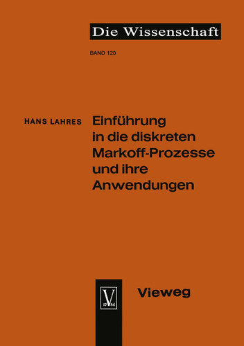 Einführung in die diskreten Markoff-Prozesse und ihre Anwendungen (Die Wissenschaft #120) book cover by Hans Lahres