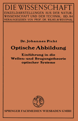 Optische Abbildung: Einführung in die Wellen- und Beugungstheorie optischer Systeme (Die Wissenschaft #84) book cover by Johannes Picht