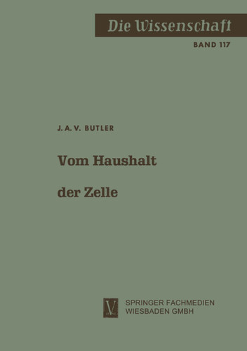 Vom Haushalt der Zelle: Auf den Spuren des Lebens (Die Wissenschaft #117) book cover by John A. V. Butler