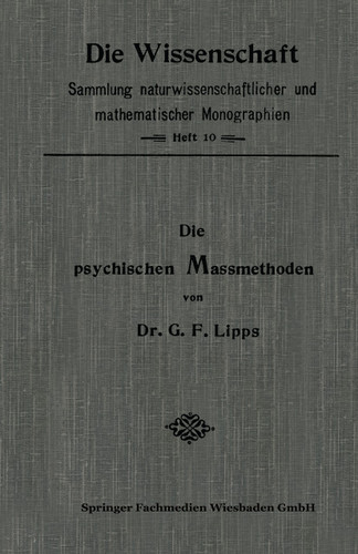 Die Psychischen Massmethoden (Die Wissenschaft #10) book cover by Gottlob Friedrich Lipps