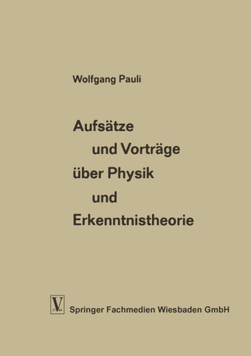 Aufsätze und Vorträge über Physik und Erkenntnistheorie (Die Wissenschaft #115) book cover by Wolfgang Pauli