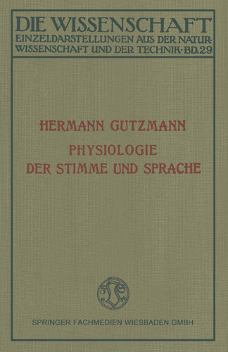 Physiologie der Stimme und Sprache (Die Wissenschaft #29) book cover by Hermann Gutzmann