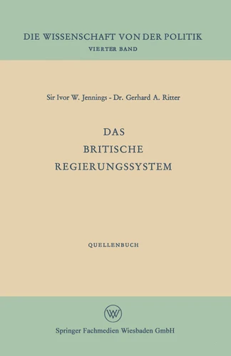 Das britische Regierungssystem (Die Wissenschaft von der Politik) book cover by Ivor W. Jennings